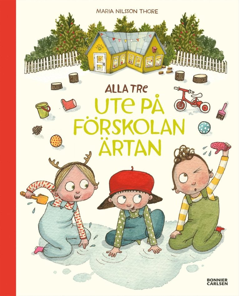Maria Nilsson Thore - Alla tre ute på förskolan Ärtan, E-bok