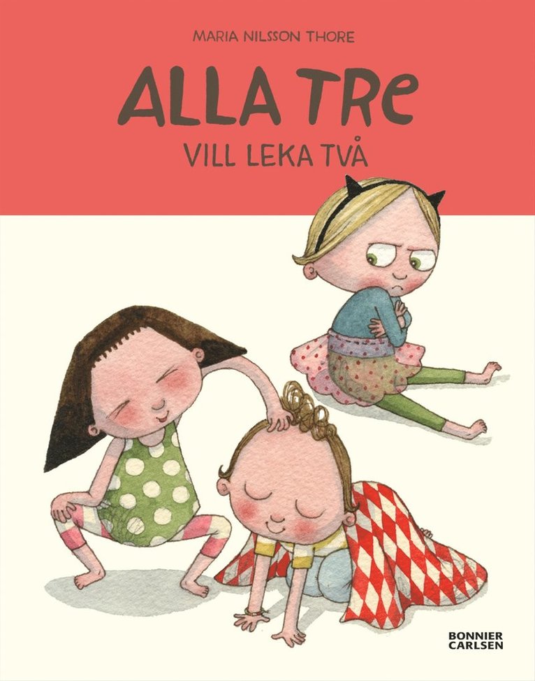 Maria Nilsson Thore - Alla tre vill leka två, E-bok