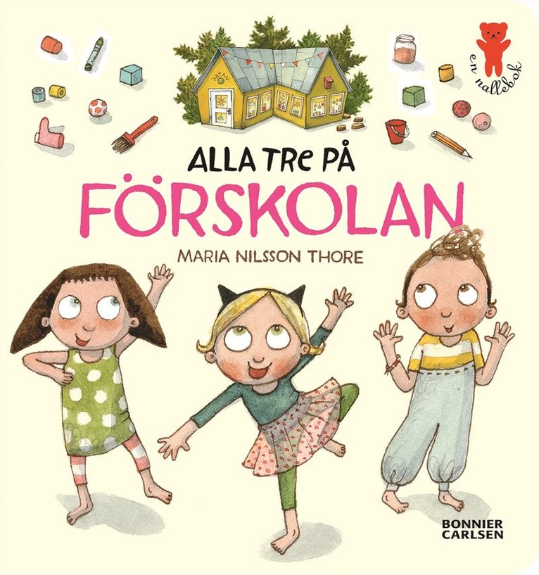 Maria Nilsson Thore - Alla tre på förskolan, E-bok