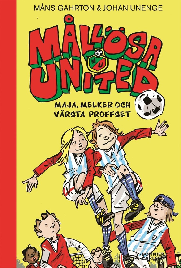 Måns Gahrton, Johan Unenge - Mållösa United. Maja, Melker och värsta proffset, E-bok