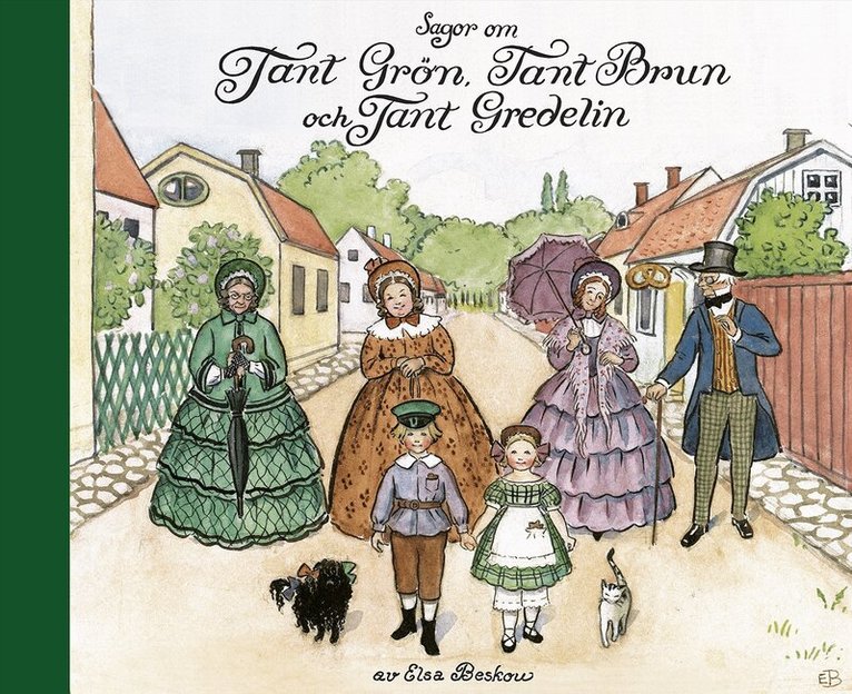 Elsa Beskow - Sagor om Tant Grön, Tant Brun och Tant Gredelin, Inbunden
