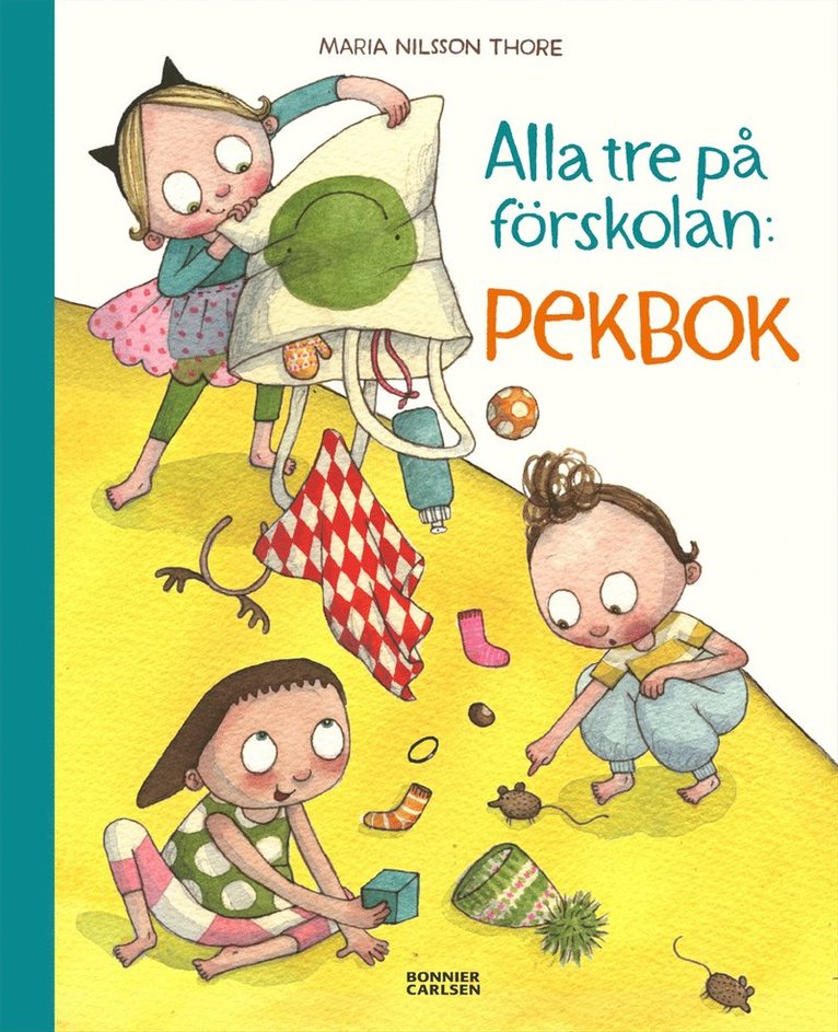 Maria Nilsson Thore - Alla tre på förskolan. Pekbok, E-bok