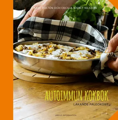 Karl Hultén, Cecilia Nisbet Nilsson - Autoimmun kokbok: läkande paleokost, Inbunden