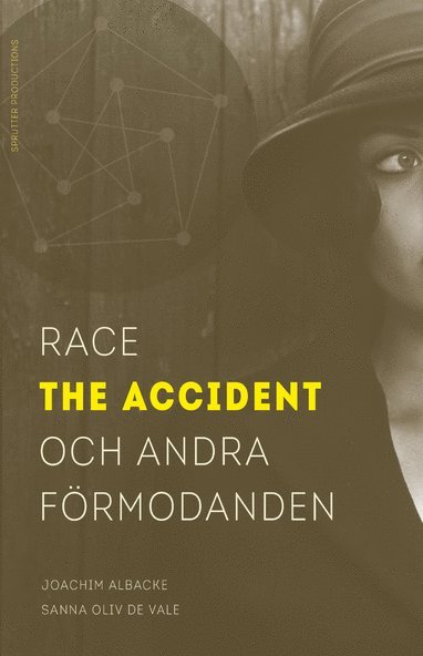 Sanna Oliv de Vale, Joachim Albacke - Race the accident och andra förmodanden, E-bok