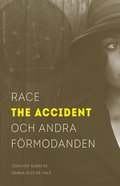 Race the accident och andra frmodanden