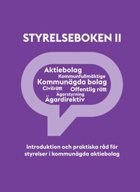 e-Bok Styrelseboken II  introduktion och praktiska råd för styrelser i kommunägda aktiebolag