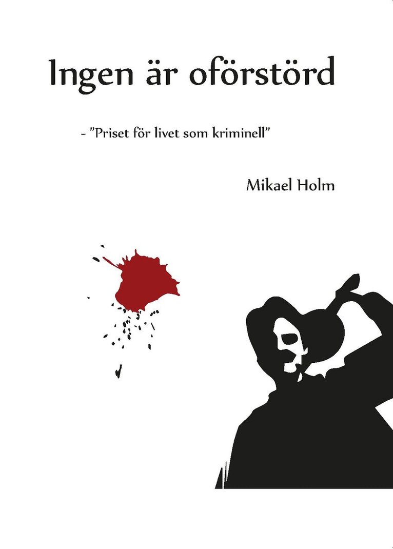 Mikael Holm - Ingen är oförstörd, Häftad