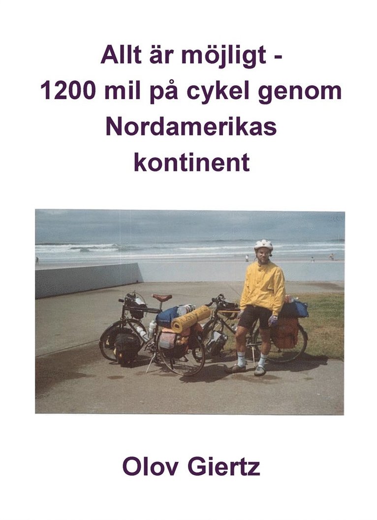 Olov Giertz - Allt är möjligt - 1200 mil på cykel genom Nordamerikas kontinent, E-bok