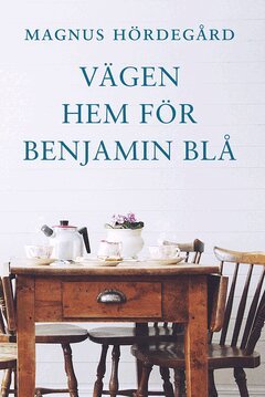 Magnus Hördegård - Vägen hem för Benjamin Blå, E-bok