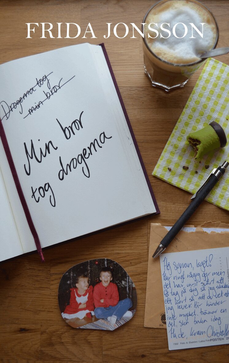Frida Svensson Jonsson - Min bror tog drogerna, Häftad