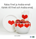 Rakas Finel ja Arabia-emali / Krlek till Finel och Arabia emalj