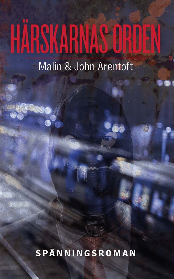 John Arentoft, Malin Arentoft - Härskarnas orden, Häftad