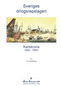 Sveriges rlogsrepslageri - Karlskrona 1692-1960.