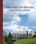 Svend Bgh-Andersen : arkitekten och hans hus