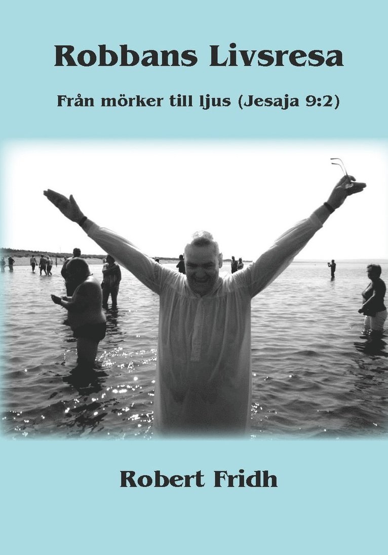 Robert Fridh - Robbans Livsresa, Häftad