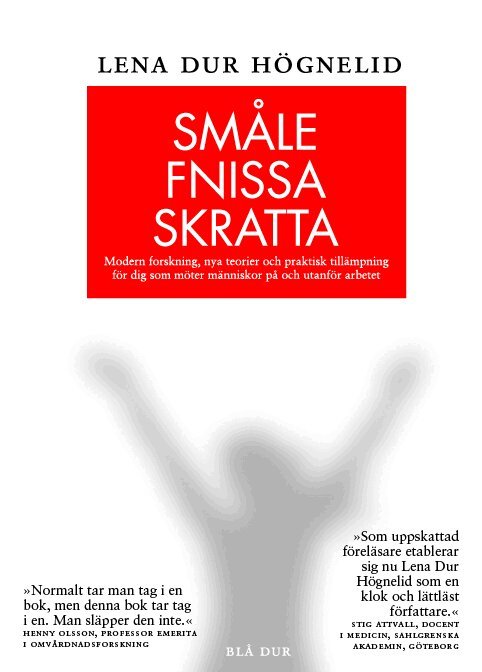 Lena Dur Högnelid - Småle, fnissa, skratta : modern forskning, nya teorier och praktisk tillämpning för dig som möter människor på och utanför arbetet., Häftad
