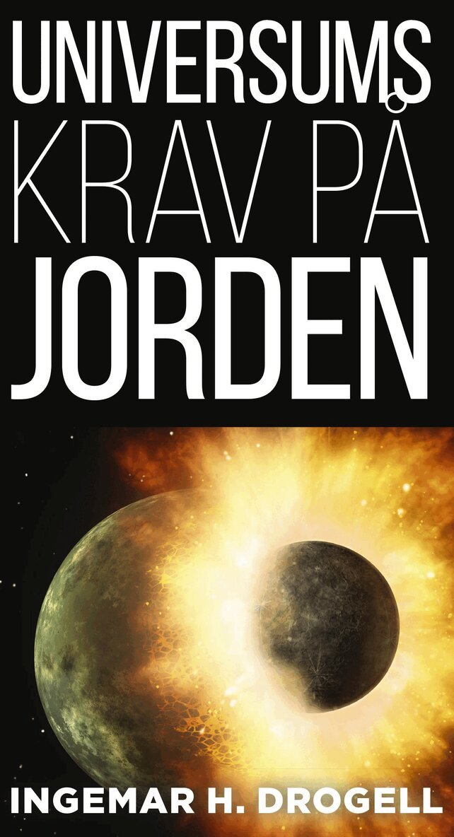 Ingemar H. Drogell - Universums krav på Jorden, Häftad