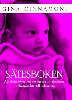 Gina Cinnamoni - Sätesboken : allt du behöver veta om dig och ditt sätesbarn - från graviditet till förlossning, E-bok