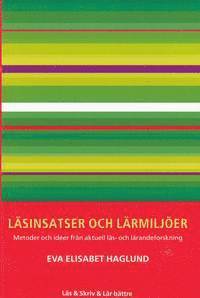 Läsinsatser och lärmiljöer : metoder och idéer från aktuell läs- och lärandeforskning, Häftad