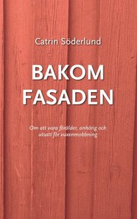 e-Bok Bakom fasaden  om att vara förälder, anhörig och utsatt för vuxenmobbing