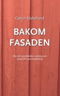 Bakom fasaden : om att vara f�r�lder, anh�rig och utsatt f�r vuxenmobbing