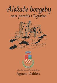 e-Bok Älskade bergsby   mitt paradis i Ligurien