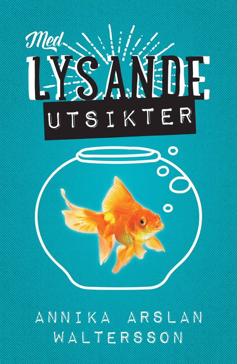 Annika Arslan Waltersson - Med lysande utsikter, Häftad