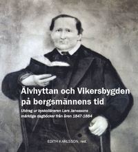 �lvhyttan och Vikersbygden p� bergsm�nnens tid