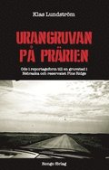 Urangruvan p prrien : ode i reportageform till en gruvstad i Nebraska och reservatet Pine Ridge