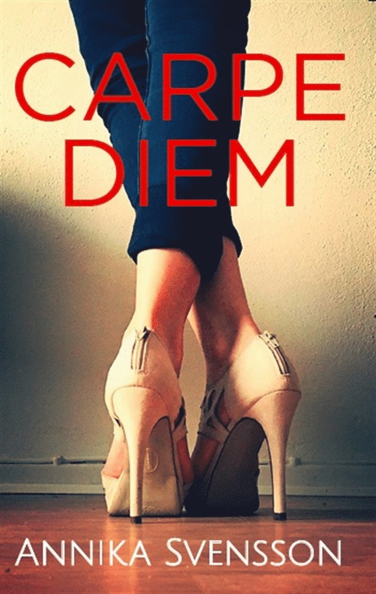 Annika Svensson - Carpe diem, E-bok