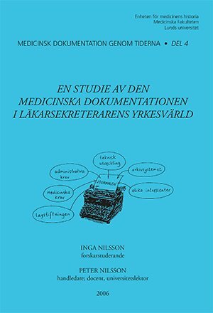 Inga Nilsson - En studie av den medicinska dokumentationen i läkarsekreterarens yrkesvärld, Häftad