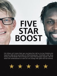 Five Star Boost : hur du skaffar ett femstjärnigt liv genom att öka din personliga och affärsmässiga kapacitet