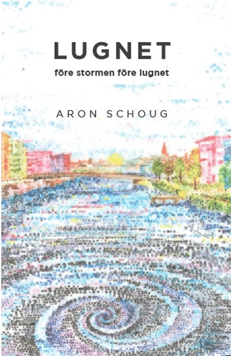 Aron Schoug - Lugnet före stormen före lugnet, E-bok