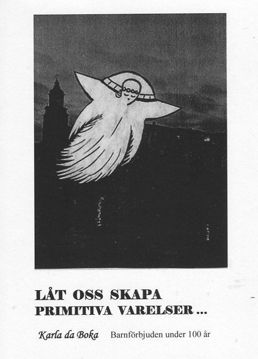 Karla da Boka - Låt oss skapa primitiva varelser..., Häftad