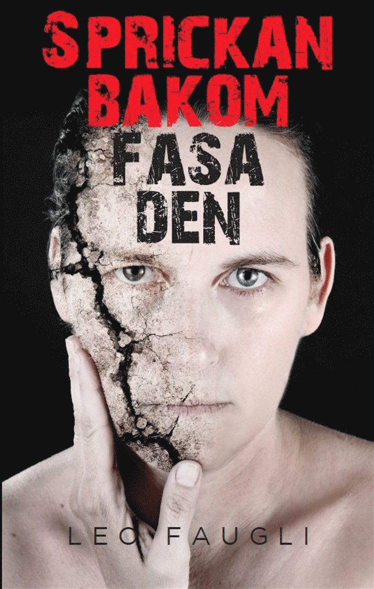 Leo Faugli - Sprickan bakom fasaden, E-bok