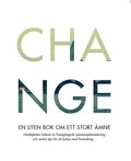 Change : en liten bok om ett stort ämne