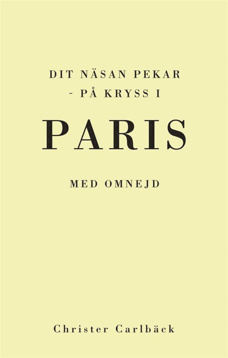 Christer Carlbäck - Dit näsan pekar - på kryss i Paris med omnejd, E-bok