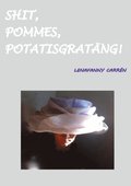Shit, pommes, potatisgratng!