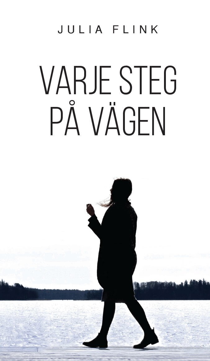 Julia Flink - Varje steg på vägen, Inbunden