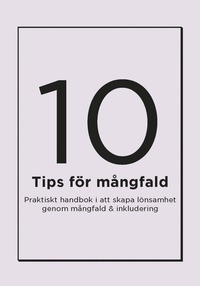 e-Bok 10 tips för mångfald  Praktisk handbok i att skapa lönsamhet genom mångfald   inkludering