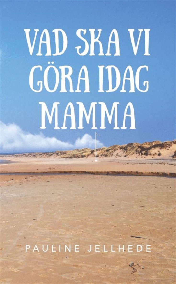 Pauline Jellhede - Vad ska vi göra idag mamma?, E-bok