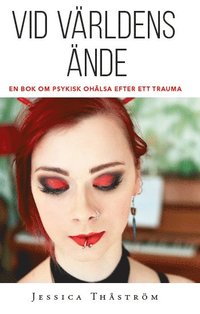 e-Bok Vid världens ände   en bok om psykisk ohälsa efter trauma