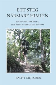 Ett steg närmare himlen. En pilgrimsvandring till Assisi i Franciskus fotspår