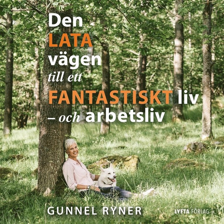 Gunnel Ryner - Den lata vägen till ett fantastiskt liv - och arbetsliv, Ljudbok
