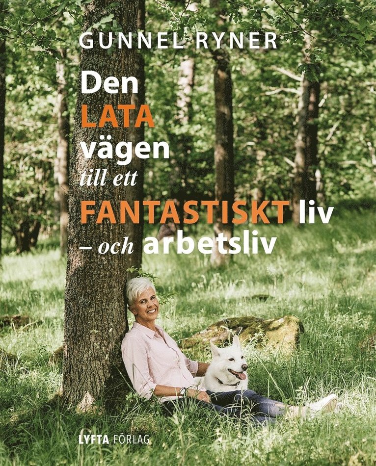 Gunnel Ryner - Den lata vägen till ett fantastiskt liv - och arbetsliv, E-bok