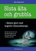 Sluta lta och grubbla: lttare gjort med kognitiv beteendeterapi