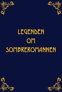 Legenden om Sombreromannen