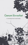 Genom lvverket : en antologi med svensk haiku