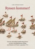 Ryssen kommer! : om den olycksalige landshövdingen Ramse och den ryska galärflottans tillslag mot Holmön och Umeå i september 1714