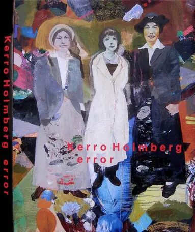 Kerro Holmberg, Björn Axlund, Annika von Hausswolff, Bengt Jangfeldt, Marita Jonsson - Kerro Holmberg : error - målningar 79-17, Inbunden